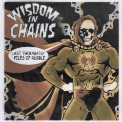 Wisdom In Chains : Last Thoughts - Pile of Rubble